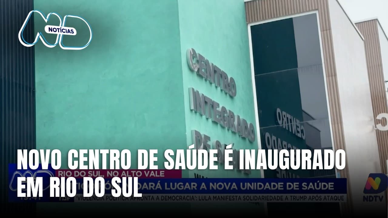 Rio do Sul ganha Centro Integrado de Saúde e amplia atendimento no SUS