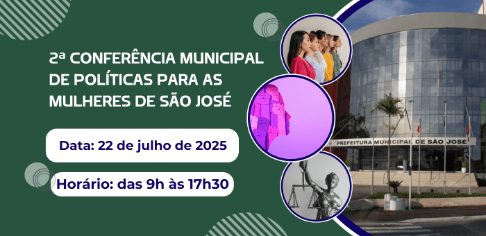 2ª Conferência Municipal de Políticas para as Mulheres de São José (Inscrições) - Prefeitura Municipal De São José