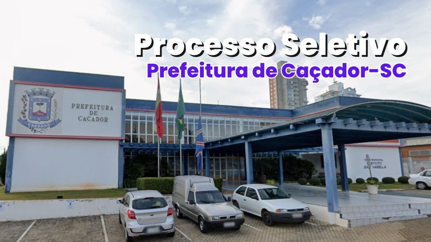 Prefeitura de Caçador-SC: 2 editais abrem vagas de R$ 26,8 mil
