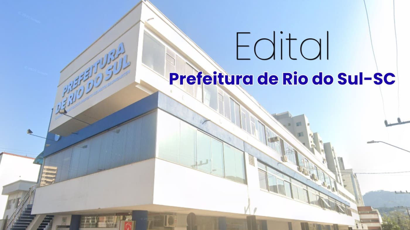 Edital Rio do Sul-SC 2026: Prefeitura abre vagas de até R$ 22.723